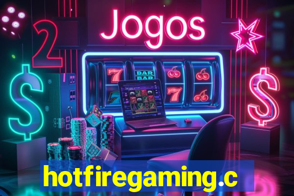 hotfiregaming.com