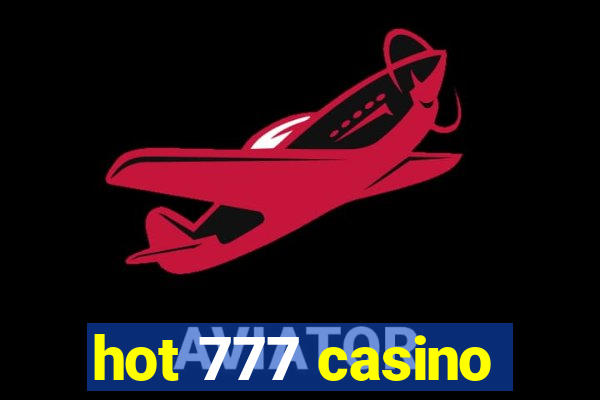 hot 777 casino