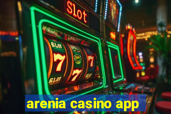 arenia casino app