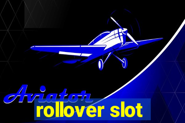 rollover slot