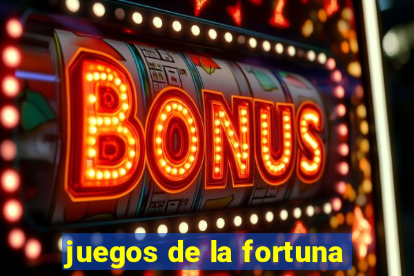 juegos de la fortuna