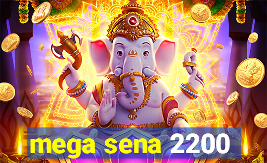 mega sena 2200