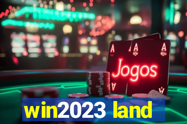 win2023 land