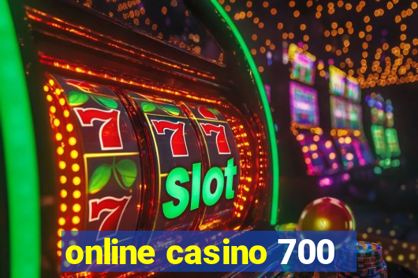 online casino 700