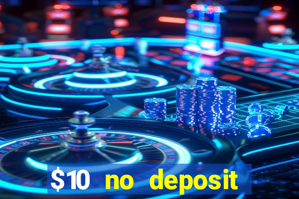 $10 no deposit casino nz