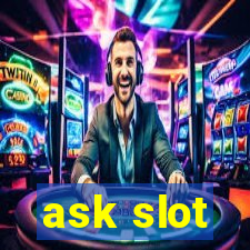 ask slot