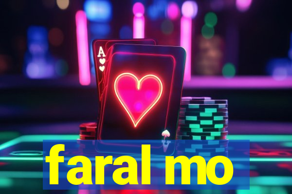 faral mo