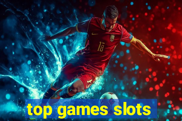 top games slots