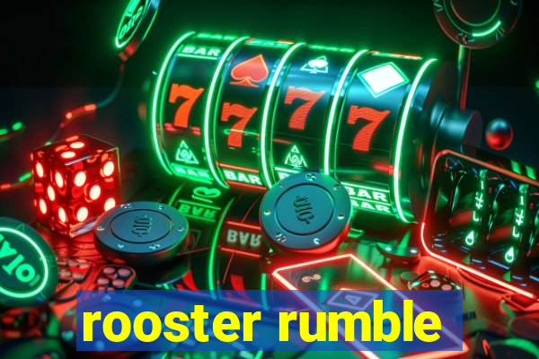 rooster rumble