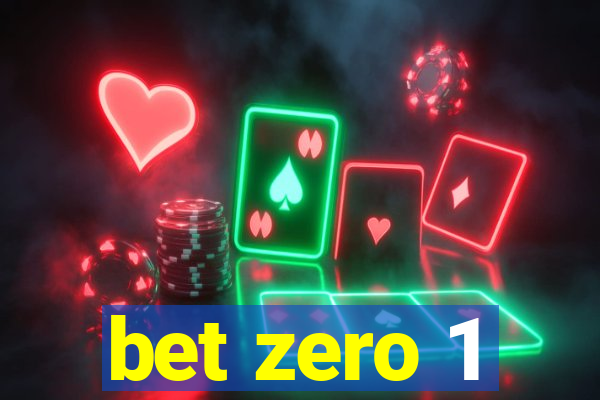 bet zero 1