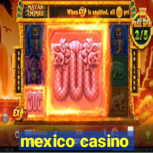 mexico casino