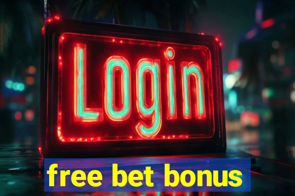 free bet bonus