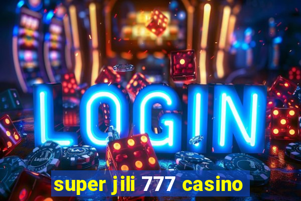 super jili 777 casino