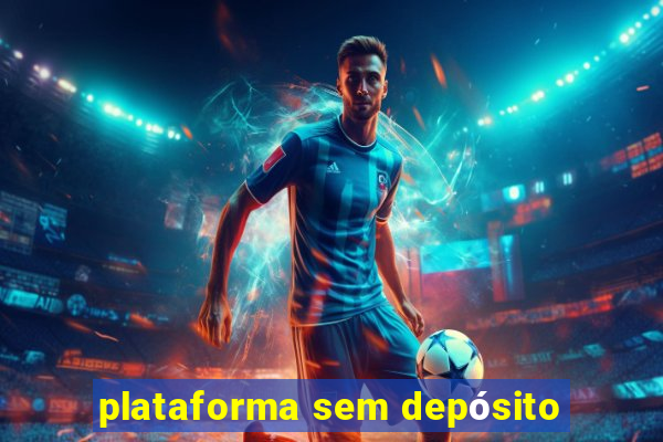 plataforma sem depósito