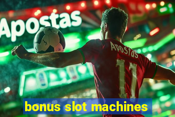 bonus slot machines