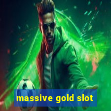 massive gold slot