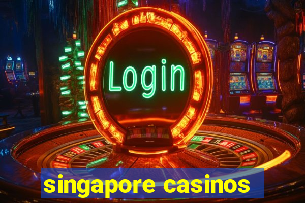 singapore casinos