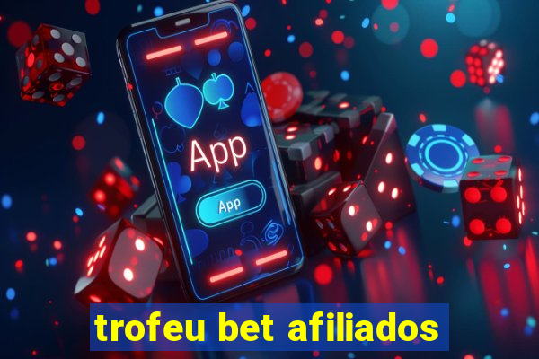 trofeu bet afiliados