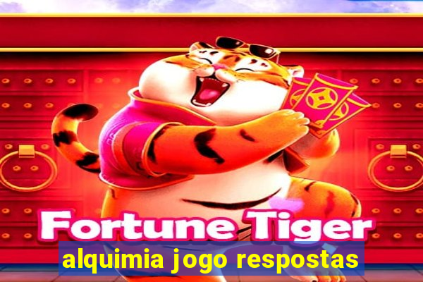 alquimia jogo respostas