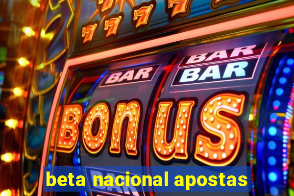 beta nacional apostas