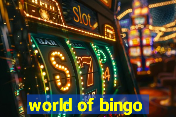 world of bingo