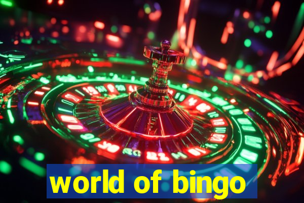 world of bingo