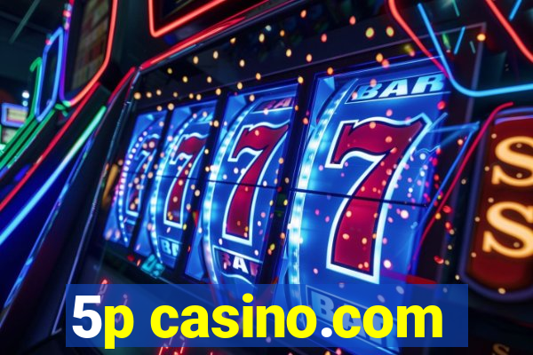 5p casino.com