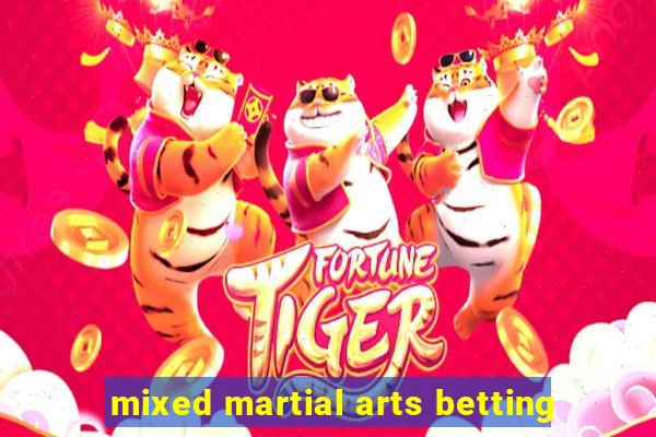 mixed martial arts betting