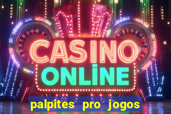 palpites pro jogos de hoje