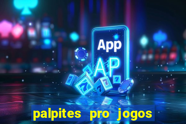 palpites pro jogos de hoje