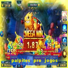 palpites pro jogos de hoje