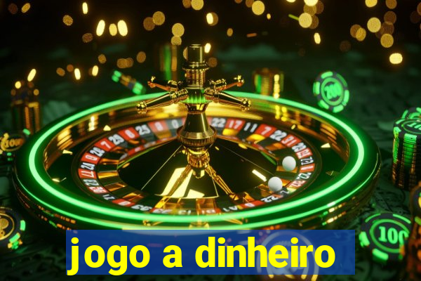 jogo a dinheiro