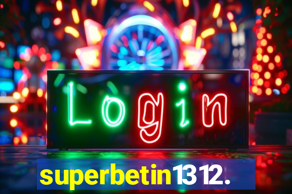 superbetin1312.com