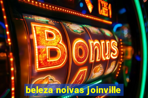 beleza noivas joinville