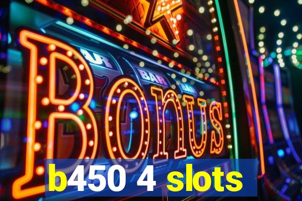 b450 4 slots