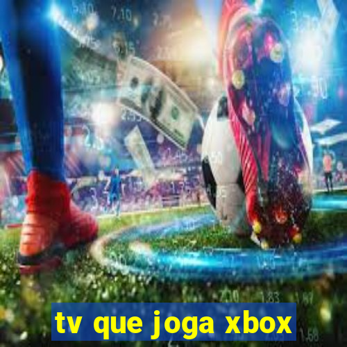 tv que joga xbox