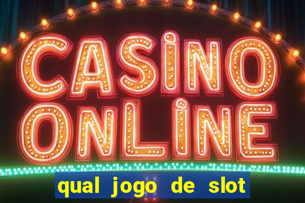 qual jogo de slot paga mais