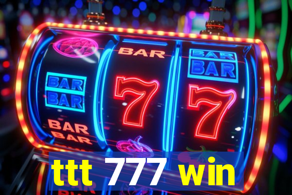 ttt 777 win