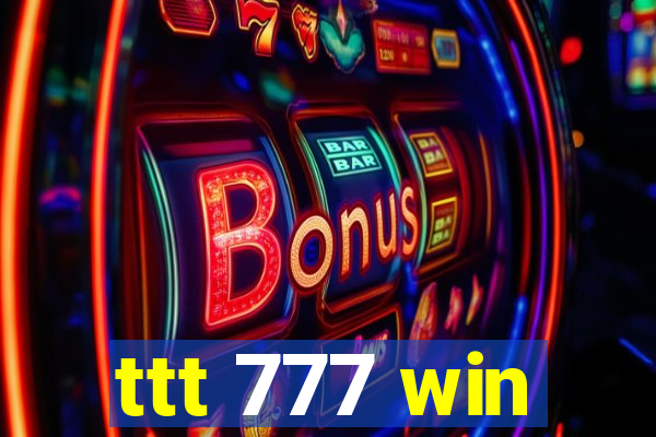 ttt 777 win