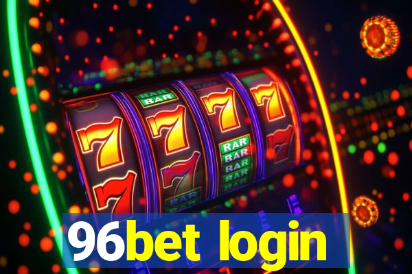 96bet login