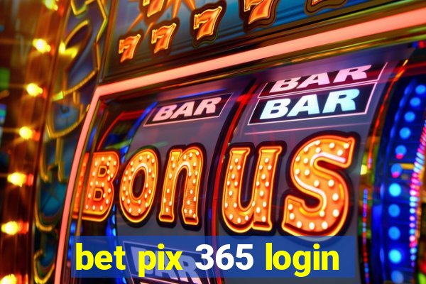 bet pix 365 login