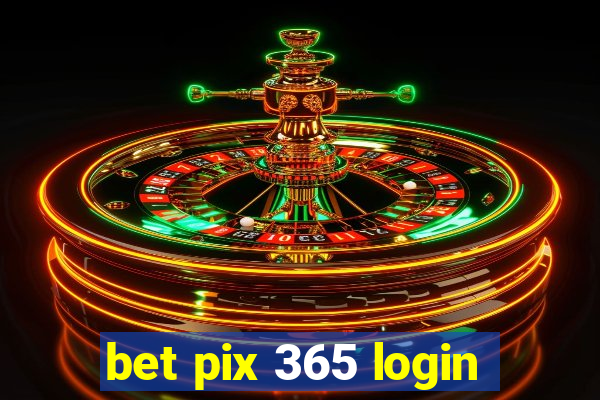 bet pix 365 login