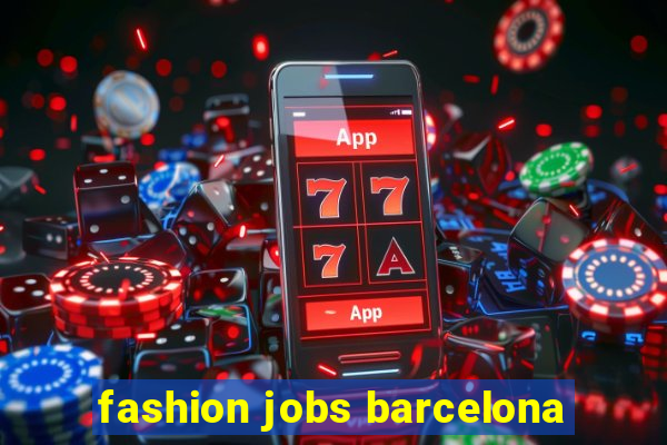 fashion jobs barcelona