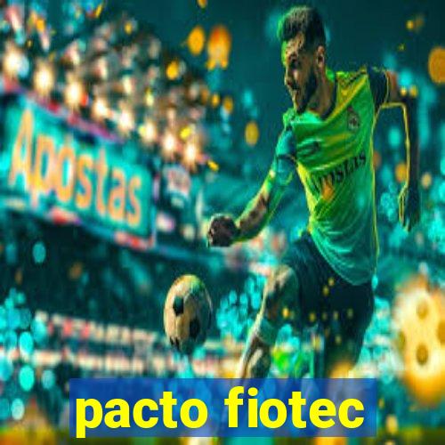 pacto fiotec