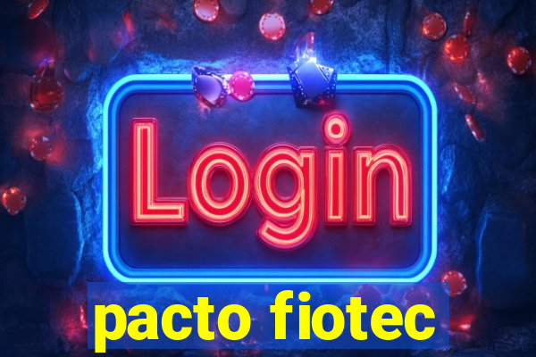 pacto fiotec