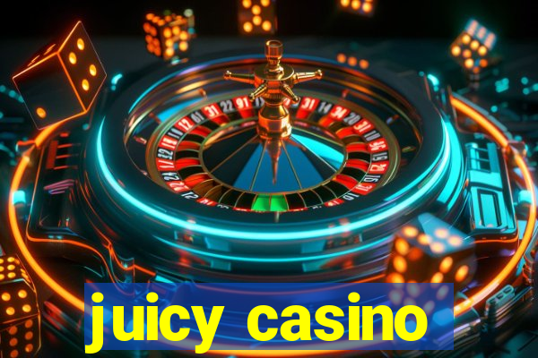 juicy casino