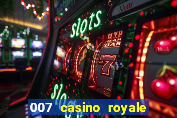 007 casino royale cenas do filme