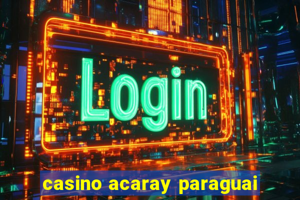 casino acaray paraguai