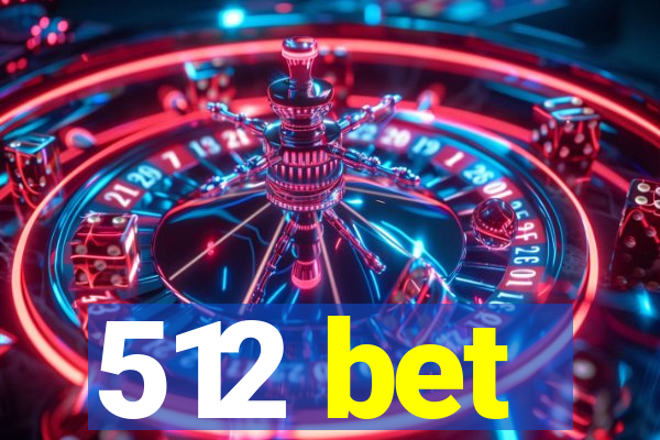 512 bet