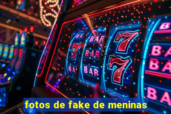 fotos de fake de meninas